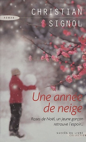 Livrenpoche : Une année de neige - Christian Signol - Livre