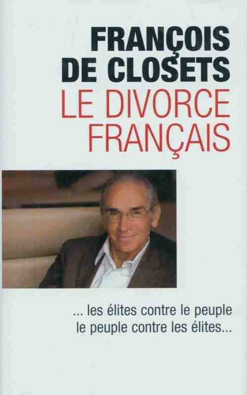 Livrenpoche : Le divorce français - François De Closets - Livre