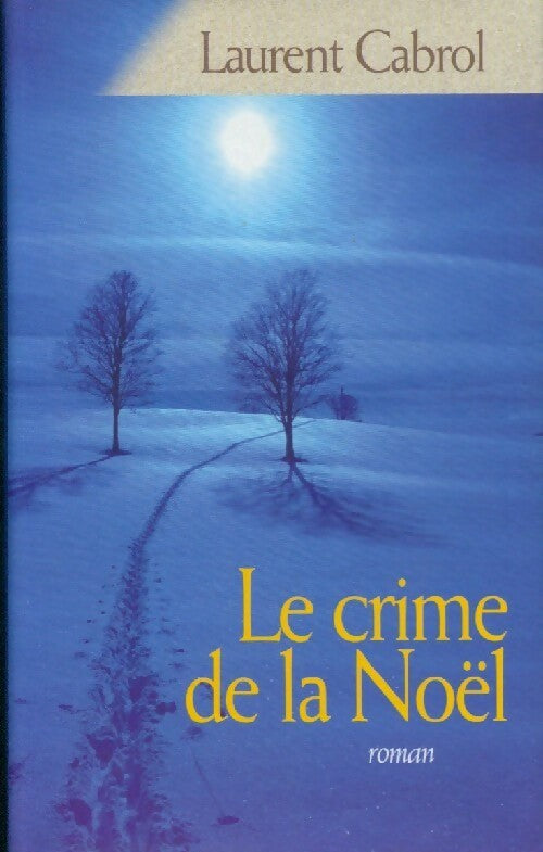 Livrenpoche : Le crime de la Noël - Laurent Cabrol - Livre