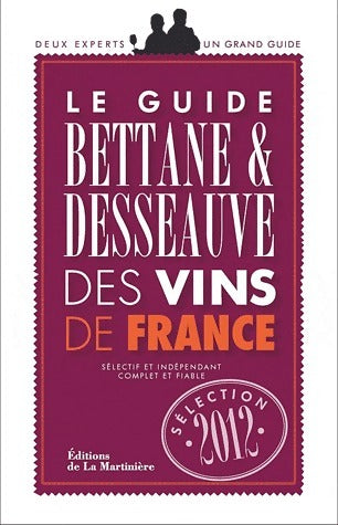 Guide Bettane et Desseauve des vins de france - Michel Bettane -  La Martinière GF - Livre
