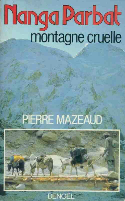 Livrenpoche : Nanga Parbat. Montagne cruelle - Pierre Mazeaud - Livre