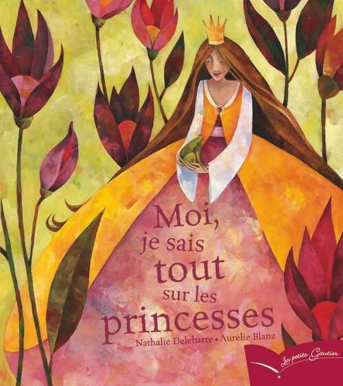Moi, je sais tout sur les princesses - Nathalie Delebarre - Livre