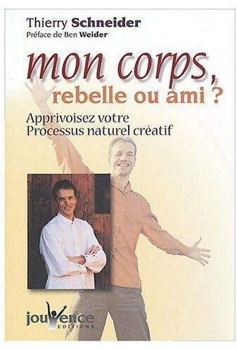 Livrenpoche : Mon corps, rebelle ou ami ? - Thierry Schneider - Livre