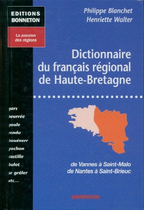 Dictionnaire du français régional de Haute-Bretagne - Philippe Blanchet - Livre