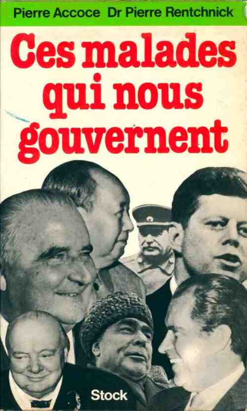 Livrenpoche : Ces malades qui nous gouvernent - Pierre Accoce, Dr Pierre Rentchnick - Livre