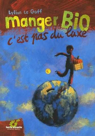 Livrenpoche : Manger bio c'est pas du luxe - Lylian Le goff - Livre