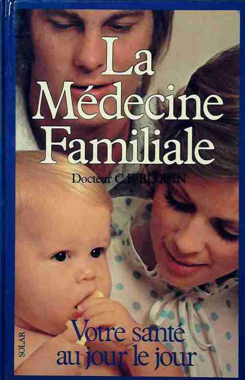 Livrenpoche : La médecine familiale - Claude-Bernard Blouin - Livre