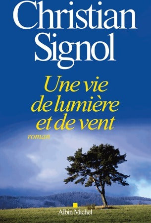 Livrenpoche : Une vie de lumière et de vent - Christian Signol - Livre