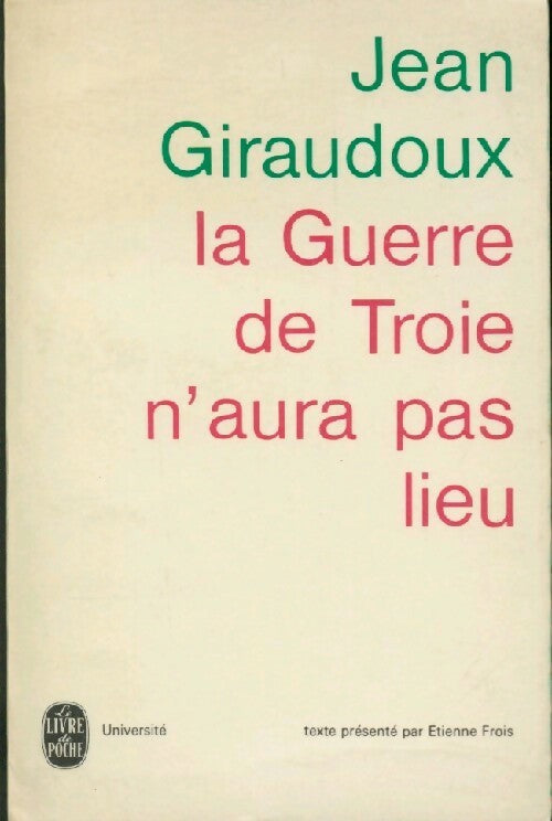 Livrenpoche : La guerre de Troie n'aura pas lieu - Jean Giraudoux - Livre