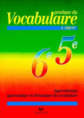 Livrenpoche : Pratique du vocabulaire 6e - 5e - G. Niquet - Livre