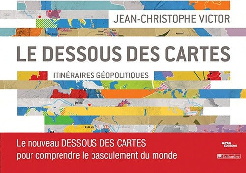 Le dessous des cartes - Jean-Christophe Victor -  Tallandier GF - Livre