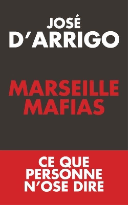 Livrenpoche : Marseille mafias - José D'Arrigo - Livre