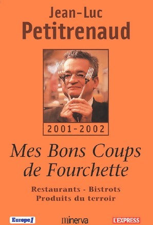 Livrenpoche : Mes bons coups de fourchette - Jean-Luc Petitrenaud - Livre