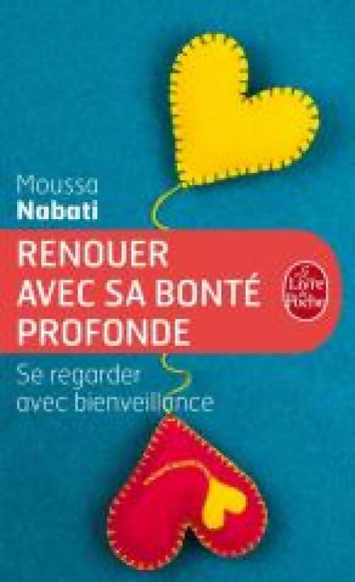 Livrenpoche : Renouer avec sa bonté profonde - Moussa Nabati - Livre