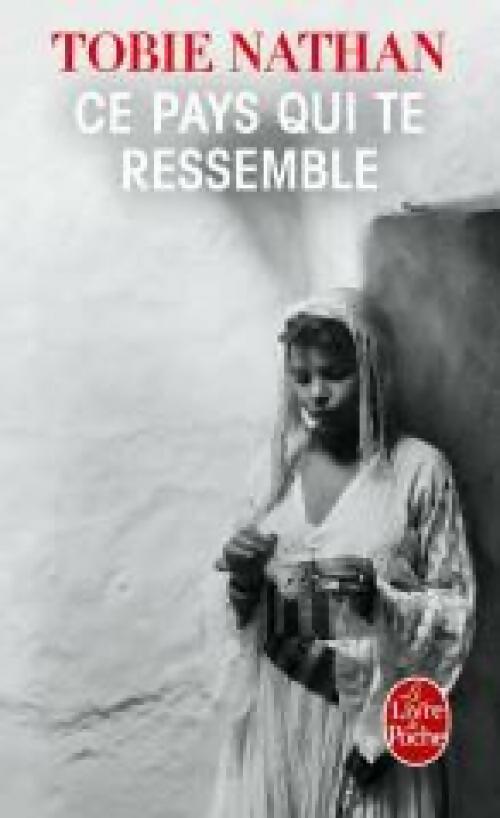 Livrenpoche : Ce pays qui te ressemble - Tobie Nathan - Livre