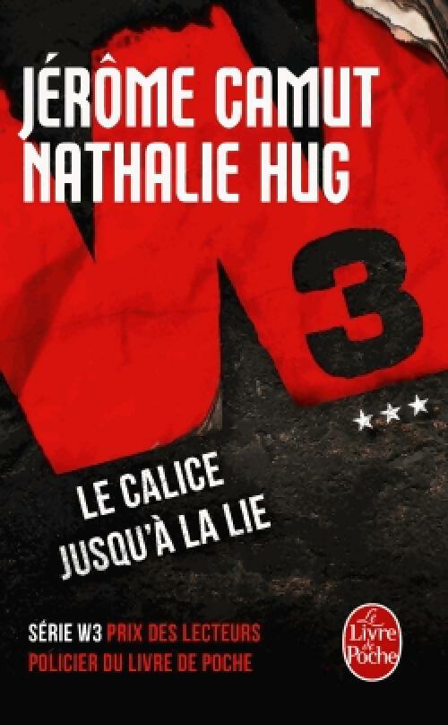 Livrenpoche : W3, Tome III : Le calice jusqu'à la lie - Jérôme Camut, Nathalie Hug - Livre