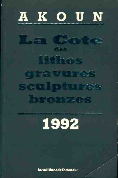 Livrenpoche : La cote des lithos, gravures, sculptures, bronzes 1992 - Jacky-Armand Akoun - Livre