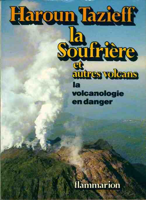Livrenpoche : La soufrière et autres volcans - Haroun Tazieff - Livre