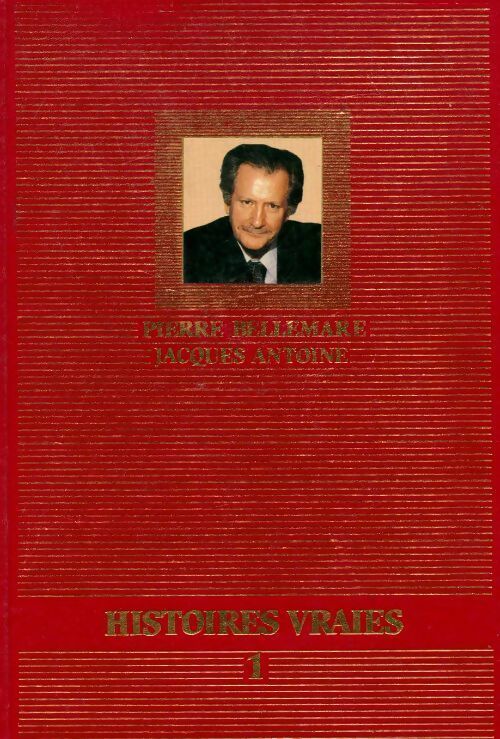 Livrenpoche : Histoires vraies Tome I - Jacques Antoine - Livre
