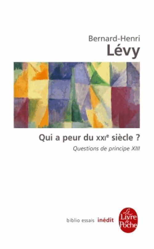 Qui a peur du XXIe siècle ? (Questions de principe, 13) - Bernard-Henri Lévy - Livre