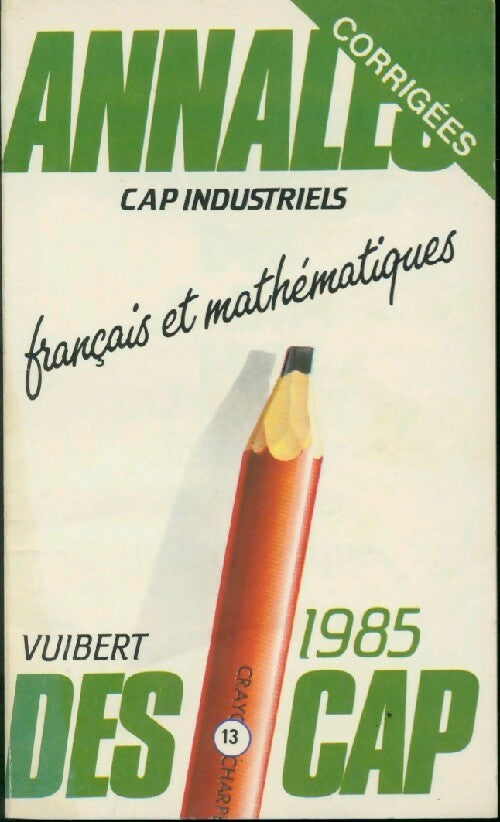 Livrenpoche : Annales corrigées des CAP Industriels 1985 Français et mathématiques - Inconnu - Livre