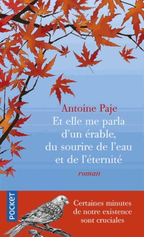 Livrenpoche : Et elle me parla d'un érable, du sourire de l'eau et de l'éternité - Antoine Paje - Livre