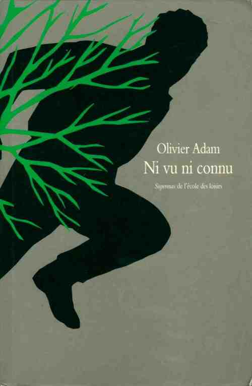 Livrenpoche : Ni vu ni connu - Olivier Adam - Livre