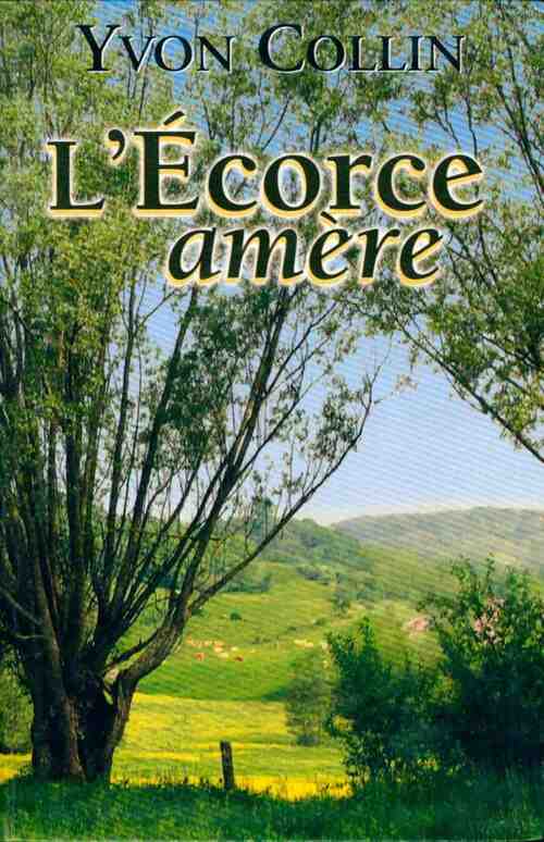 Livrenpoche : L'écorce amère - Yvon Collin - Livre