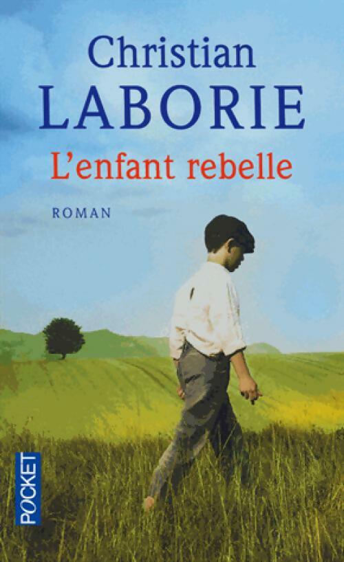 Livrenpoche : L'enfant rebelle - Christian Laborie - Livre