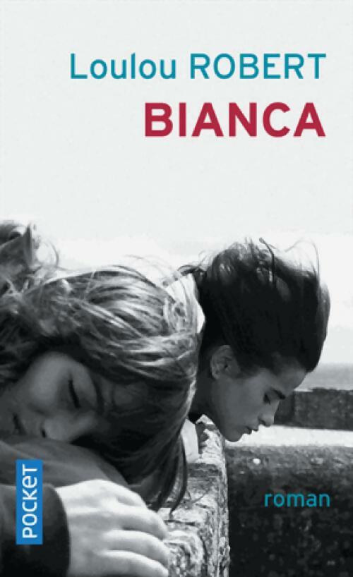 Livrenpoche : Bianca - Loulou Robert - Livre