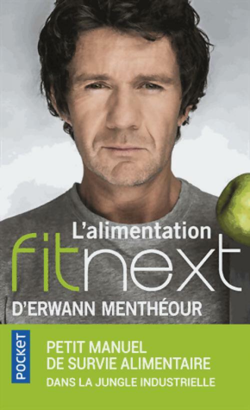L'alimentation Fixnet d'Erwann Mentheour : Petit manuel de survie alimentaire dans la jungle industrielle - Erwann Menthéour -  Pocket - Livre