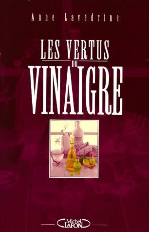 Les vertus du vinaigre - Lavedrine Anne -  Michel Lafon GF - Livre