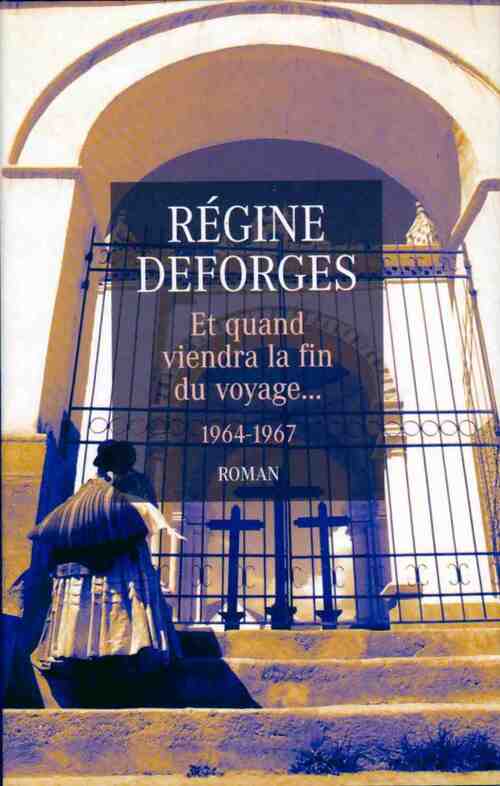 Livrenpoche : Et quand viendra la fin du voyage - Régine Deforges - Livre