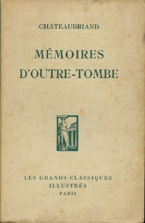 Mémoires d'Outre-Tombe - François René Chateaubriand - Livre