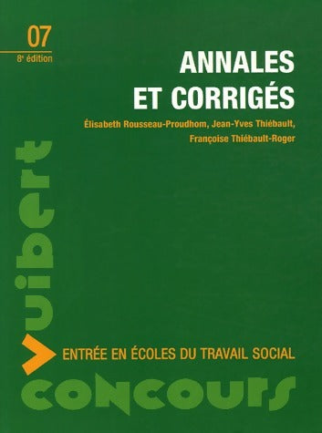 Entrée en écoles du travail social, annales et corrigés - Elisabeth Rousseau-Proudhom -  Concours paramédical et social - Livre