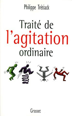 Livrenpoche : Traité de l'agitation ordinaire - Philippe Trétiack - Livre