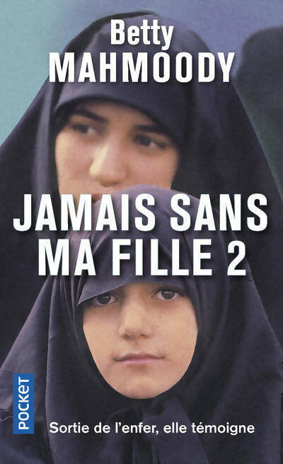 Livrenpoche : Jamais sans ma fille 2 - Betty Mahmoody - Livre