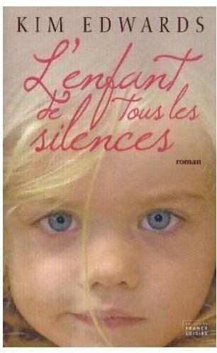 Livrenpoche : L'enfant de tous les silences - Kim Edwards - Livre