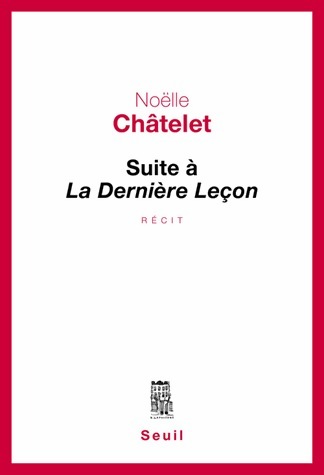 Livrenpoche : Suite à la dernière leçon - Noëlle Châtelet - Livre