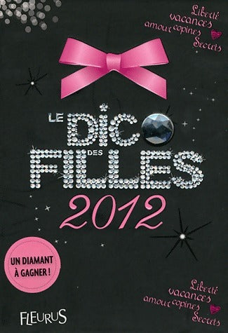 Livrenpoche : Le dico des filles 2012 - Dominique-Alice Rouyer - Livre