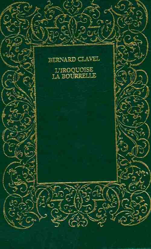 Livrenpoche : La bourrelle / L'iroquoise - Bernard Clavel - Livre