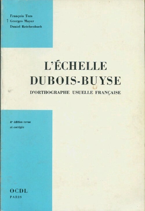 Livrenpoche : L'échelle Dubois-Buyse : D'orthographe usuelle française - Didier Ters - Livre