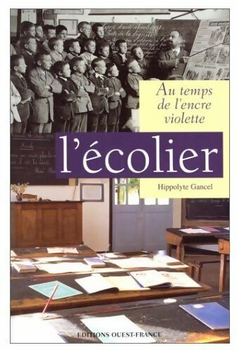 Livrenpoche : Au temps de l'encre violette : l'écolier - Hippolyte Gancel - Livre