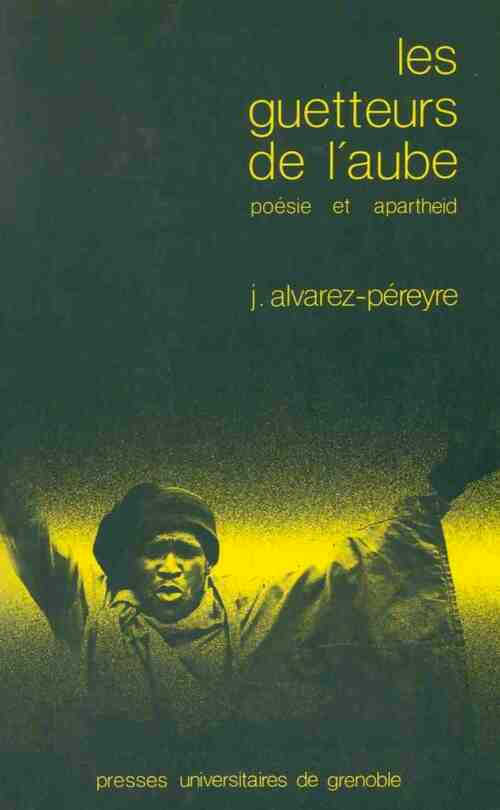 Livrenpoche : Les guetteurs de l'aube - Jacques Alvarez-Péreyre - Livre