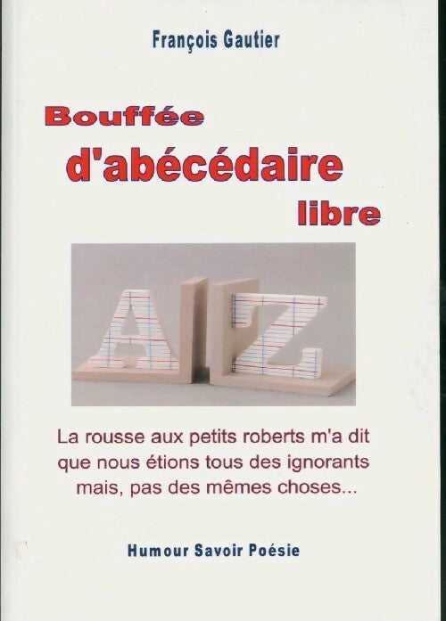 Livrenpoche : Bouffée d'abécédaire libre - François Gautier - Livre