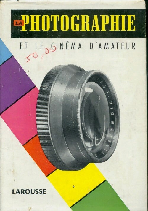 Livrenpoche : La photographie et le cinéma amateur - Jean Roubier - Livre