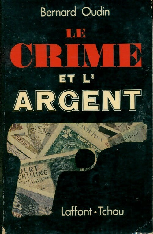 Livrenpoche : Le crime et l'argent - Bernard Oudin - Livre