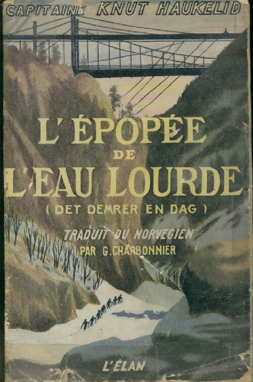 Livrenpoche : L'épopée de l'eau lourde - Knut Haukelid - Livre