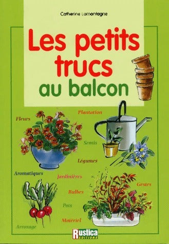 Livrenpoche : Les petits trucs au balcon - Catherine Lamontagne - Livre