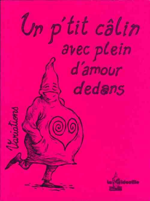 Livrenpoche : Un p'tit câlin avec plein d'amour dedans - Collectif - Livre